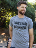 Driveway Drinker T-Shirt