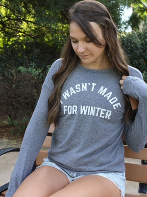I Wasn't Made For Winter Sweater