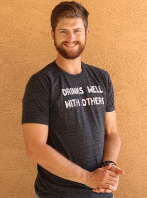 Drinks Well With Others T-Shirt